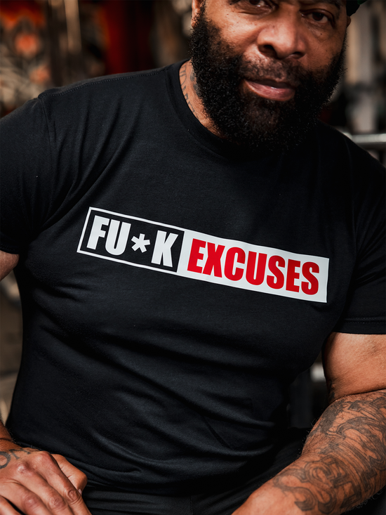 Fu*k Excuses Tee Shirt